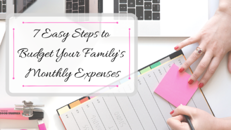 7 easy steps to budget your family's monthly expenses